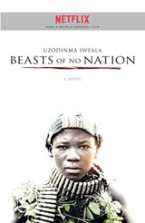 Beasts of No Nation - Uzodinma Iweala - 9781473628045