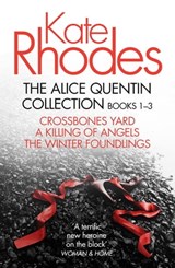 The Alice Quentin Collection 1-3 - Kate Rhodes - 9781473636804