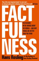 Factfulness | Hans Rosling ; Ola Rosling ; Anna Rosling Roennlund | 