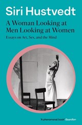 A Woman Looking at Men Looking at Women - Siri Hustvedt - 9781473638907
