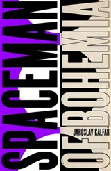 Spaceman of Bohemia - Jaroslav Kalfar - 9781473639980