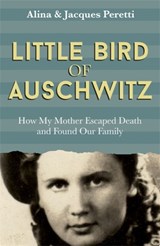Little Bird of Auschwitz - Jacques Peretti - 9781473646469