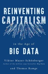 Reinventing Capitalism in the Age of Big Data - Viktor Mayer-Schonberger ; Thomas Ramge - 9781473656512