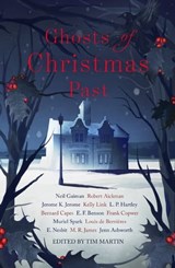 Ghosts of Christmas Past - M. R. James ; Jenn Ashworth ; E. Nesbit ; Louis de Bernières ; Muriel Spark ; Frank Cowper ; E. F. Benson ; Bernard Capes ; L. P. Hartley ; Robert Aickman ; Neil Gaiman ; Jerome K. Jerome ; Kelly Link - 9781473663473