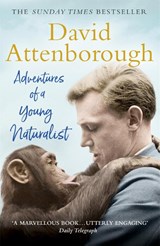 Adventures of a Young Naturalist - Sir David Attenborough - 9781473664968