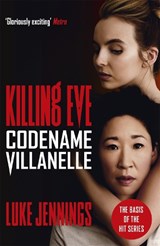 Killing Eve: Codename Villanelle - Luke Jennings - 9781473666412