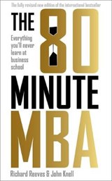 The 80 Minute MBA - Reeves ; John Knell - 9781473673533