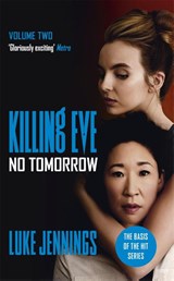 Killing Eve: No Tomorrow - Luke Jennings - 9781473676589
