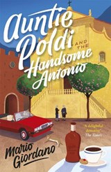 Auntie Poldi and the Handsome Antonio - Mario Giordano - 9781473680609