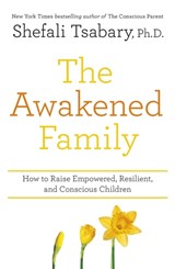 The Awakened Family - Dr Shefali Tsabary - 9781473690783