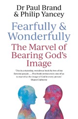 Fearfully and Wonderfully - Philip Yancey ; Dr Paul Brand - 9781473693296