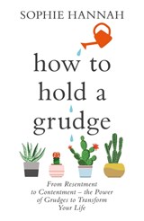 How to Hold a Grudge - Sophie Hannah - 9781473695559