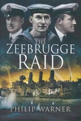 The Zeebrugge Raid - Philip Warner - 9781473821019