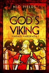 God's Viking: Harald Hardrada - Nic Fields - 9781473823426