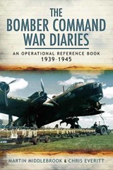 The Bomber Command War Diaries - Martin Middlebrook ; Chris Everitt - 9781473834880