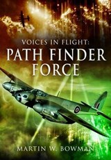 Voices in Flight: Pathfinder Force - Martin Bowman - 9781473837713
