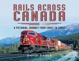 Rails Across Canada - David Cable - 9781473859739