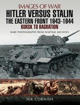 Hitler Versus Stalin: The Eastern Front, 1943–1944 - Nik Cornish - 9781473861725