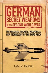 German Secret Weapons of the Second World War - Ian V. Hogg - 9781473877672