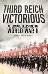 Third Reich Victorious - Peter G. Tsouras - 9781473882836