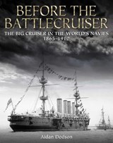 Before the Battlecruiser - DODSON,  Aidan - 9781473892163