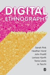 Digital Ethnography - PINK,  Sarah ; Horst, Heather ; Postill, John ; Hjorth, Larissa - 9781473902381