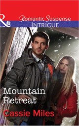 Mountain Retreat (Mills & Boon Intrigue) - Cassie Miles - 9781474004978