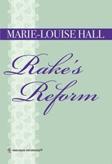 Rake's Reform (Mills & Boon Historical) - Marie-Louise Hall - 9781474017374