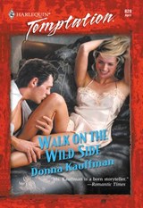 Walk On The Wild Side (Mills & Boon Temptation) - Donna Kauffman - 9781474018326
