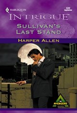 Sullivan's Last Stand (Mills & Boon Intrigue) - Harper Allen - 9781474022279