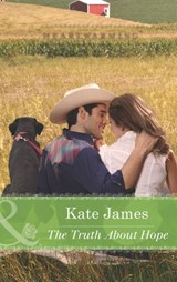 The Truth About Hope (Mills & Boon Heartwarming) - Kate James - 9781474029209