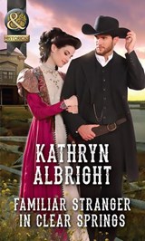 Familiar Stranger In Clear Springs (Heroes of San Diego) (Mills & Boon Historical) - Kathryn Albright - 9781474042123