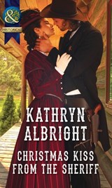 Christmas Kiss From The Sheriff (Heroes of San Diego) (Mills & Boon Historical) - Kathryn Albright - 9781474042789