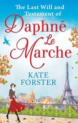 The Last Will And Testament Of Daphné Le Marche - Kate Forster - 9781474045193