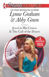 Seduced By The Sheikh: Jewel in His Crown / The Call of the Desert - Lynne Graham ; Abby Green - 9781474051163