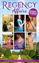 Regency Affairs Part 2: Books 7-12 Of 12 - Michelle Styles ; Lucy Ashford ; Ann Lethbridge ; Diane Gaston ; Christine Merrill ; Gail Whitiker - 9781474057561