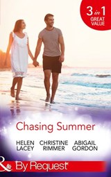 Chasing Summer: Date with Destiny / Marooned with the Maverick / A Summer Wedding at Willowmere (Mills & Boon By Request) - Helen Lacey ; Christine Rimmer ; Abigail Gordon - 9781474062695