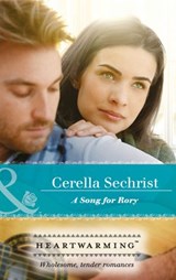 A Song For Rory (A Findlay Roads Story, Book 2) (Mills & Boon Heartwarming) - Cerella Sechrist - 9781474067300