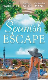 Spanish Escape: The Playboy of Puerto Banús / A Game of Vows / For the Sake of Their Son (The Alpha Brotherhood) - Carol Marinelli ; Maisey Yates ; Catherine Mann - 9781474068482