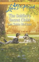 The Soldier's Secret Child - Lee Tobin McClain - 9781474069687