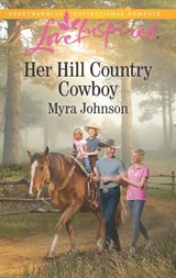 Her Hill Country Cowboy (Mills & Boon Love Inspired) - Myra Johnson - 9781474069755