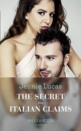 The Secret The Italian Claims (Secret Heirs of Billionaires, Book 14) (Mills & Boon Modern) - Jennie Lucas - 9781474072250