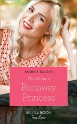 The Italian's Runaway Princess - Andrea Bolter - 9781474078122
