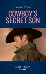 Cowboy's Secret Son (Mills & Boon Heroes) - Robin Perini - 9781474079181
