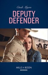 Deputy Defender (Eagle Mountain Murder Mystery, Book 3) (Mills & Boon Heroes) - Cindi Myers - 9781474079280