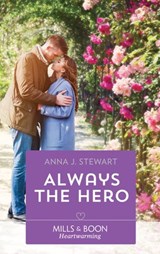 Always The Hero (Butterfly Harbor Stories, Book 4) (Mills & Boon Heartwarming) - Anna J. Stewart - 9781474082945