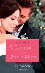A Diamond For The Single Mum (Manhattan Babies, Book 2) (Mills & Boon True Love) - Susan Meier - 9781474090537