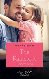 The Rancher's Homecoming (Return of the Blackwell Brothers, Book 5) (Mills & Boon True Love) - Anna J. Stewart - 9781474090759