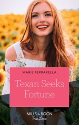 Texan Seeks Fortune (The Fortunes of Texas: The Lost Fortunes, Book 3) (Mills & Boon True Love) - Marie Ferrarella - 9781474090780