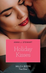 Holiday Kisses (Butterfly Harbor Stories, Book 5) (Mills & Boon True Love) - Anna J. Stewart - 9781474091244